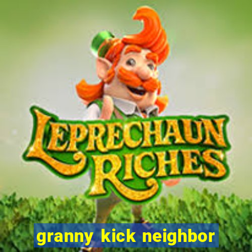 granny kick neighbor