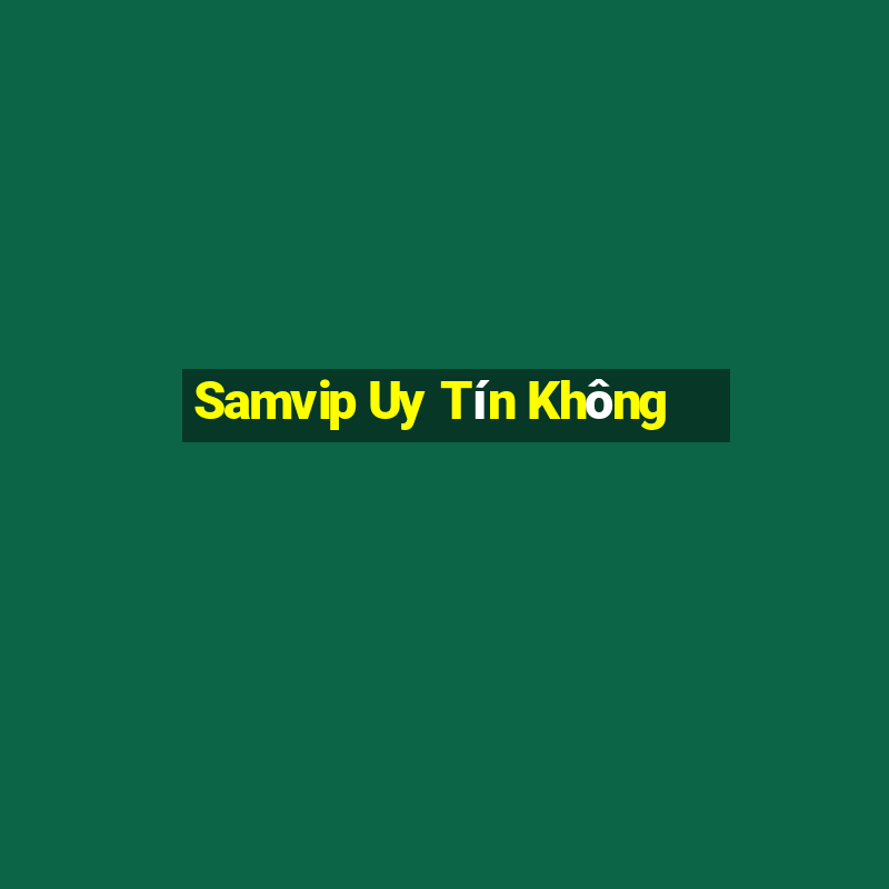 Samvip Uy Tín Không