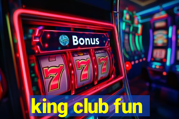 king club fun