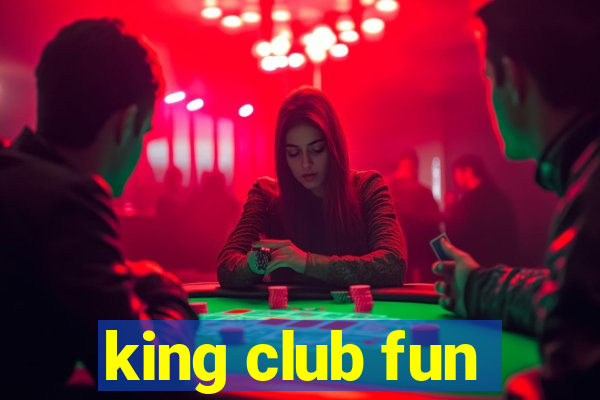 king club fun