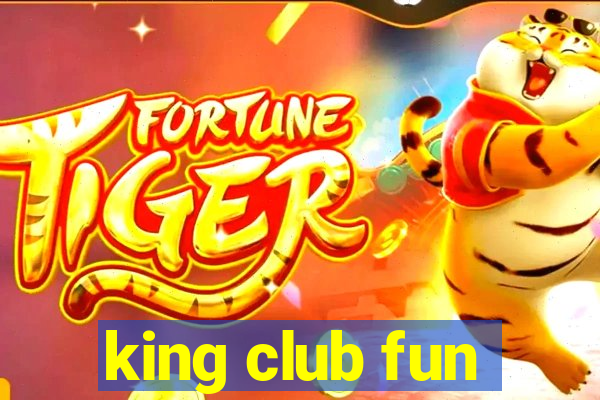 king club fun