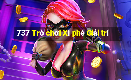 737 Trò chơi Xì phé Giải trí