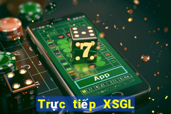 Trực tiếp XSGL ngày 31