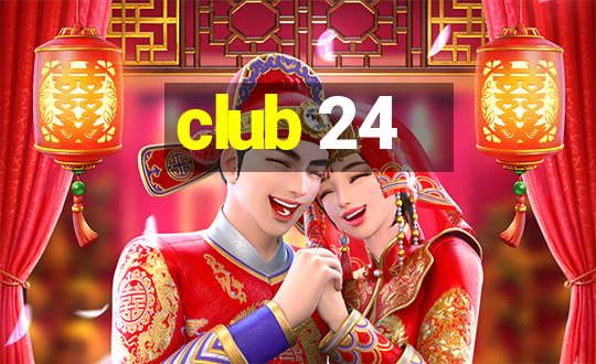 club 24