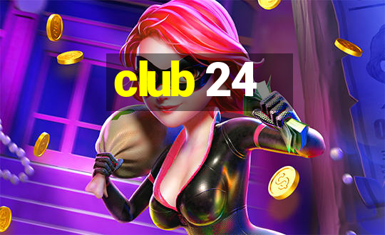 club 24