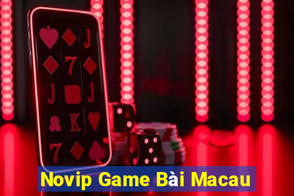 Novip Game Bài Macau