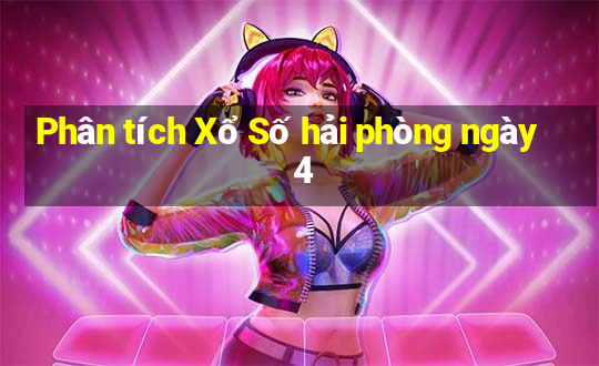 Phân tích Xổ Số hải phòng ngày 4