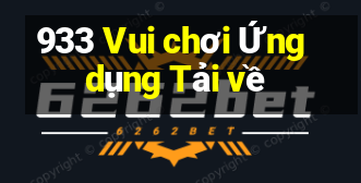 933 Vui chơi Ứng dụng Tải về