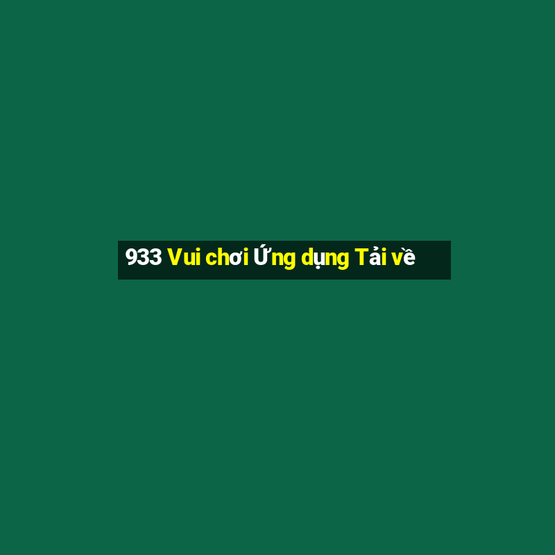 933 Vui chơi Ứng dụng Tải về