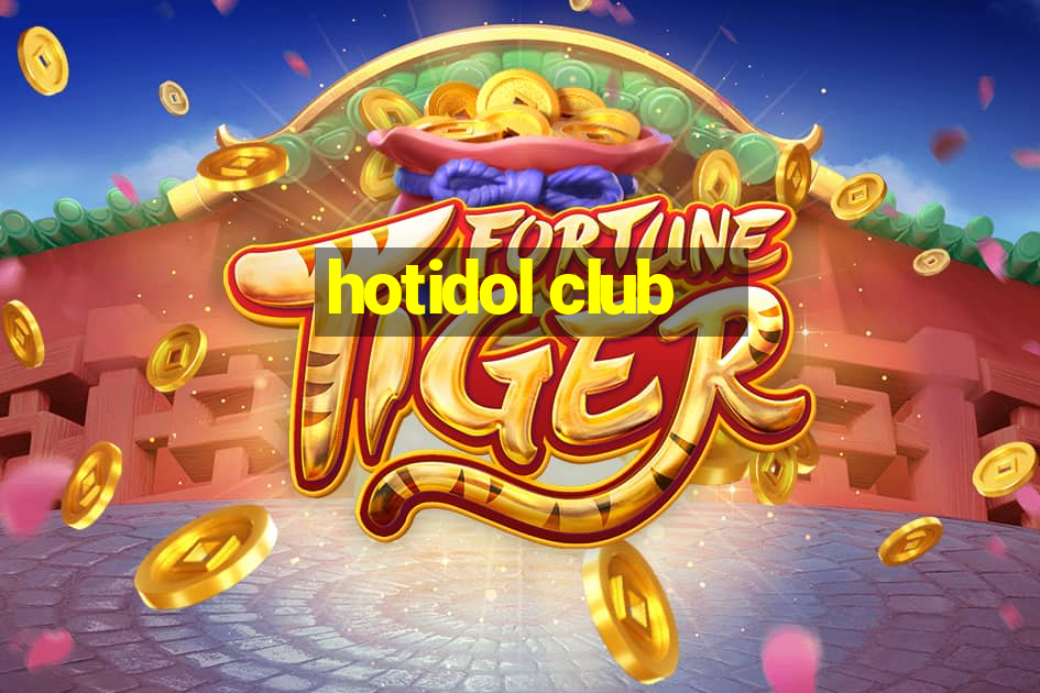 hotidol club