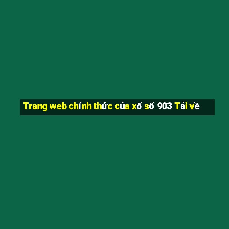 Trang web chính thức của xổ số 903 Tải về