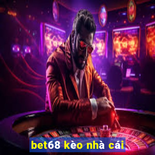 bet68 kèo nhà cái