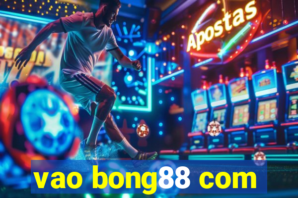 vao bong88 com