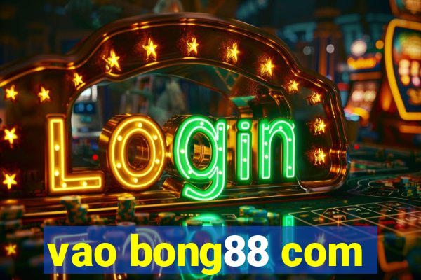 vao bong88 com