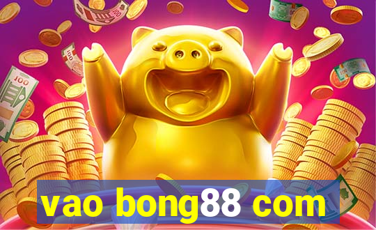 vao bong88 com