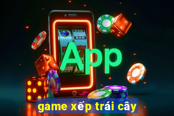 game xep trai cay