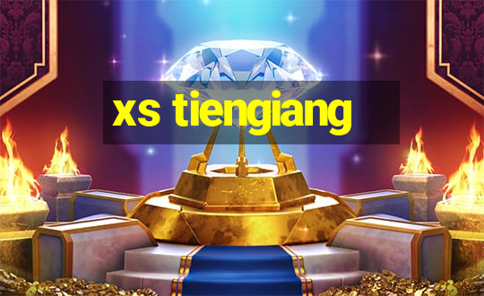 xs tiengiang