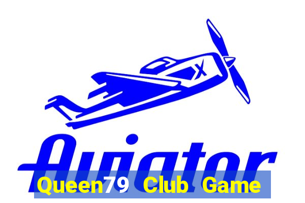 Queen79 Club Game Bài Su500 Iphone