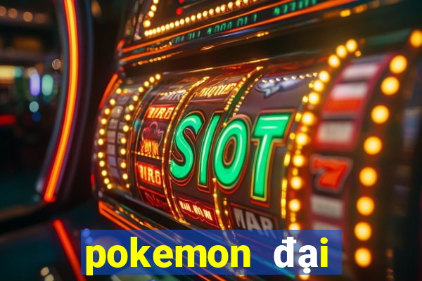 pokemon đại chiến 5