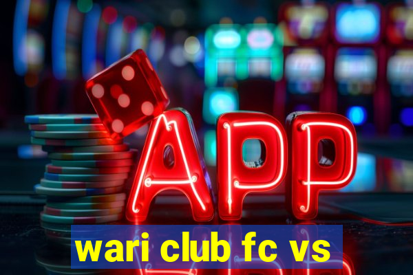 wari club fc vs