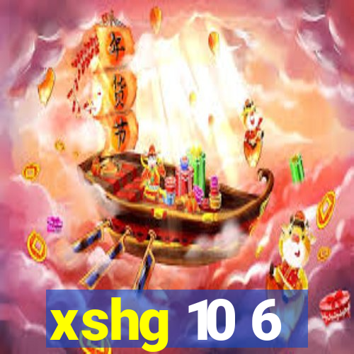 xshg 10 6