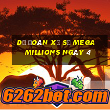 Dự Đoán Xổ Số mega millions ngày 4