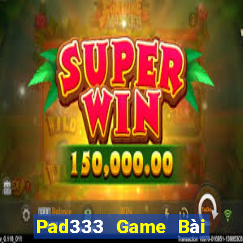 Pad333 Game Bài Ông Trùm Poker