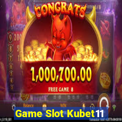 Game Slot Kubet11