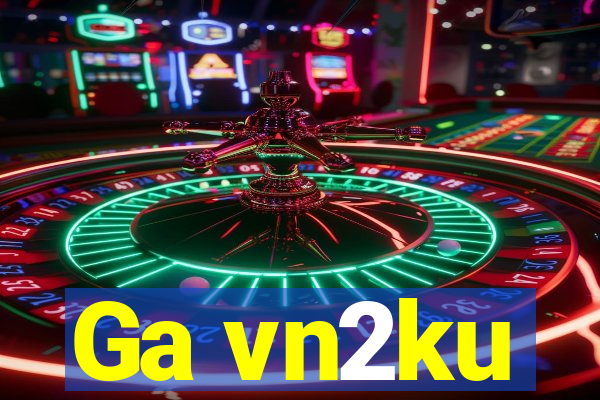 Ga vn2ku