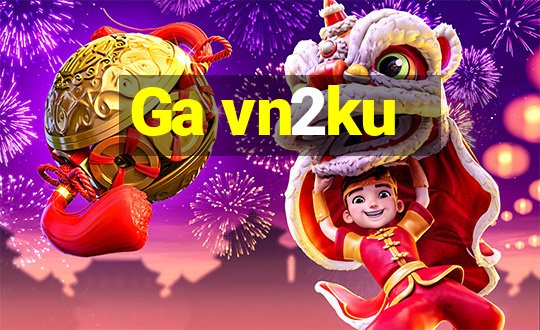 Ga vn2ku