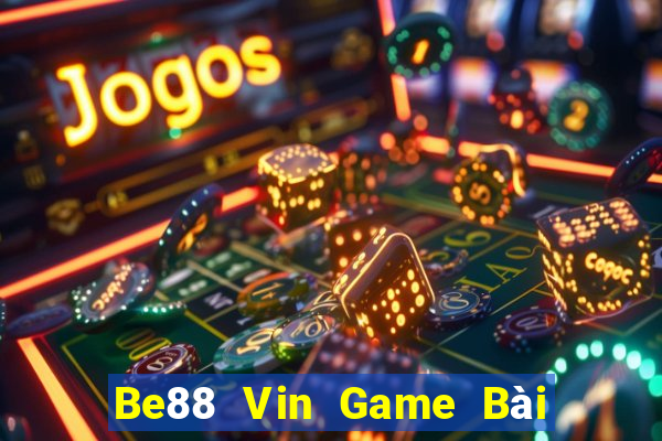 Be88 Vin Game Bài Nhất Vip