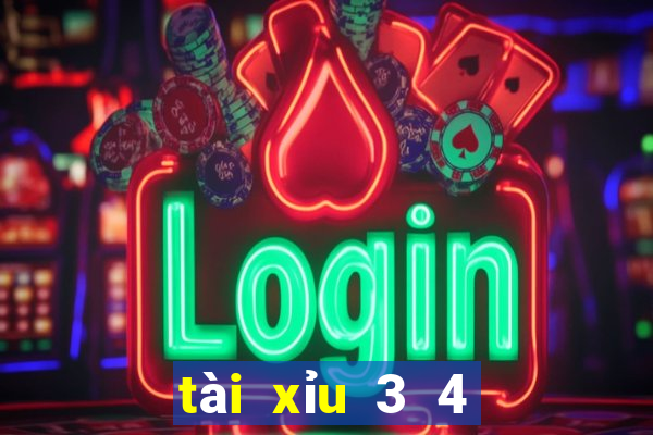 tài xỉu 3 4 là gì