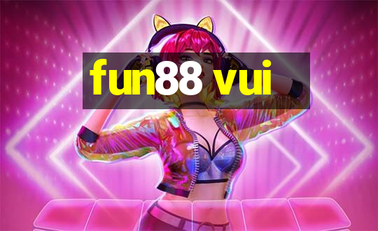 fun88 vui