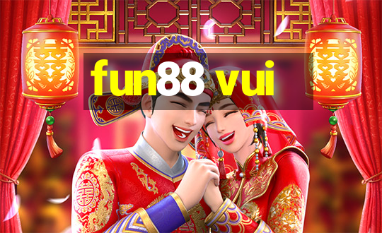 fun88 vui