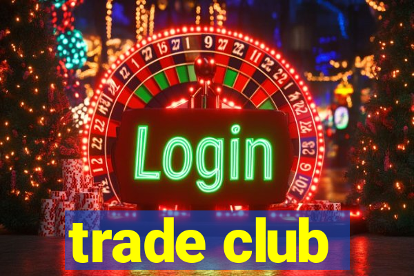 trade club