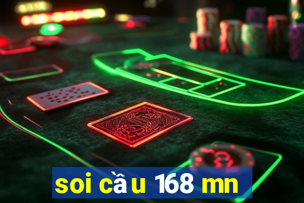 soi cầu 168 mn