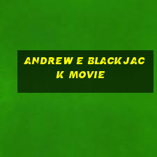 andrew e blackjack movie