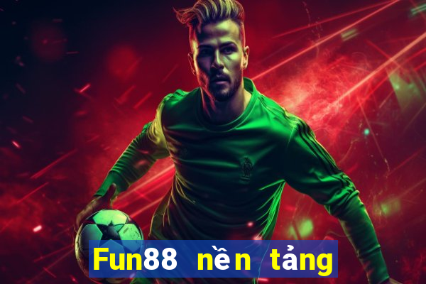 Fun88 nền tảng giải trí ở Nga