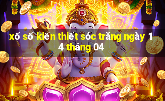 xổ số kiến thiết sóc trăng ngày 14 tháng 04