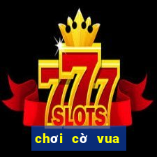 chơi cờ vua online game vui