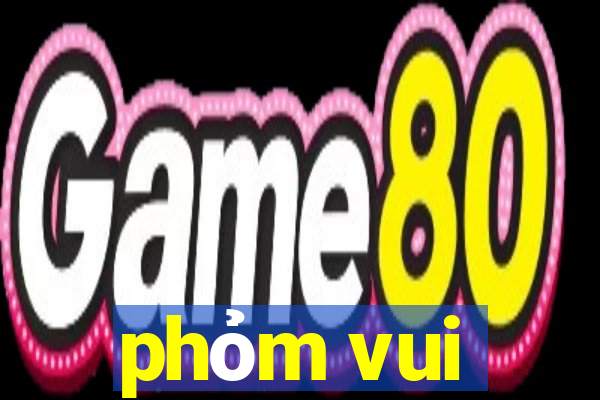 phỏm vui