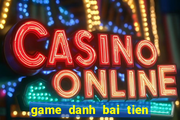 game danh bai tien len vui