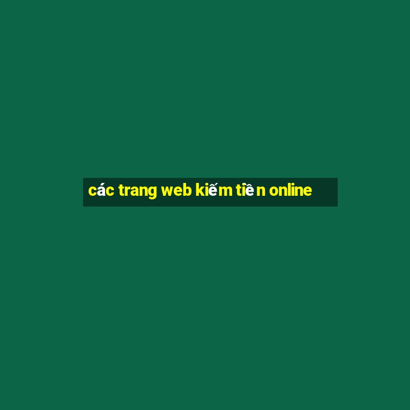 các trang web kiếm tiền online