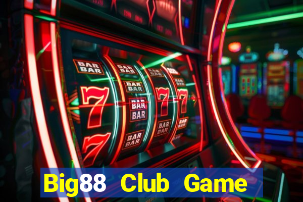 Big88 Club Game Bài 88 Club Đổi Thưởng