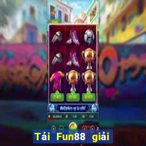 Tải Fun88 giải trí điện tử