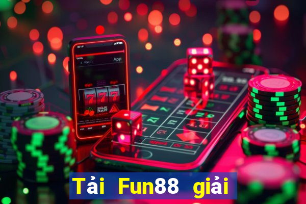 Tải Fun88 giải trí điện tử