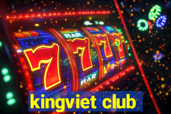 kingviet club