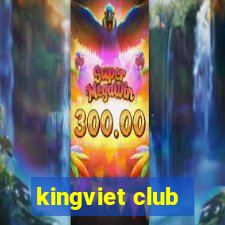 kingviet club