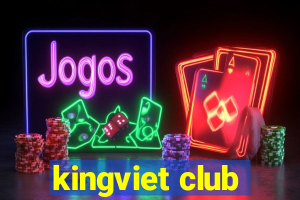 kingviet club