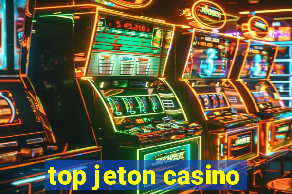 top jeton casino